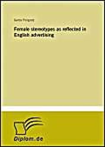 Female Stereotypes As Reflected In English Advertising