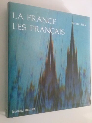 La France Et Les Francais Tome 4 Des Vignes De Bourgogne Aux Moulins De Flandre Terre D'outre Mer