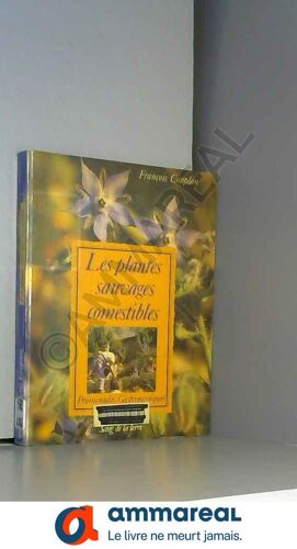 Les Plantes Sauvages Comestibles : Promenades Gastronomiques