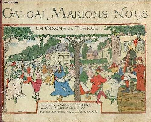 Gai, Gai, Marions-Nous - Chansons De France