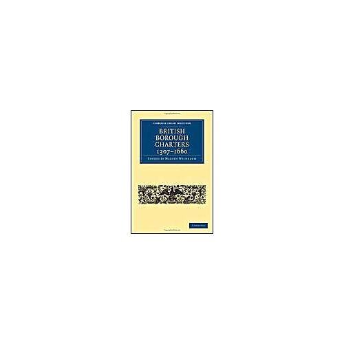 British Borough Charters 1307-1660