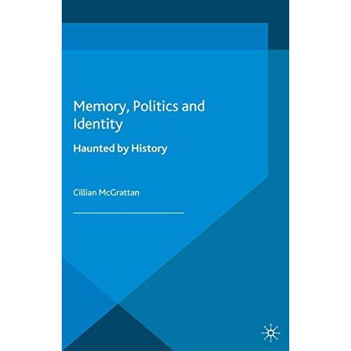 Memory, Politics And Identity