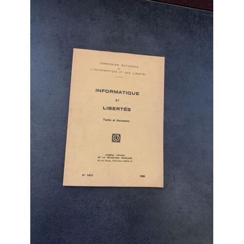 Informatique Et Libertés. Textes Et Documents. N°1473, 1980