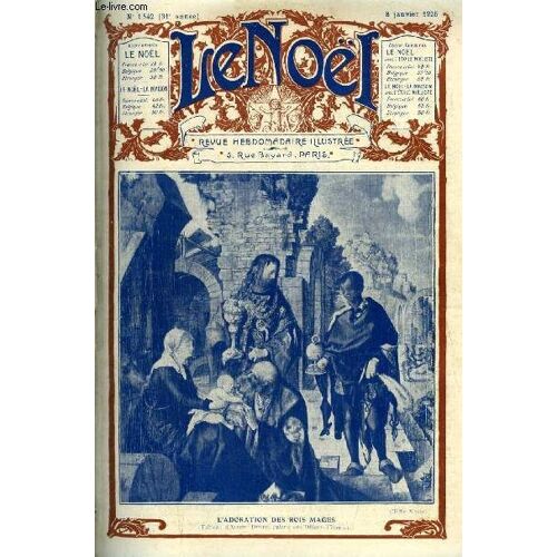 Le Noël N° 1542 - La Saison Des Dattes Par G. D Azambuja, L Homme Par E. Duplessy, A La Chapelle Par M. Barrère Affre, Portraite D Hommes Par Henry Bordeaux, Les Ancêtres De Paul Féval En Champagne(...)