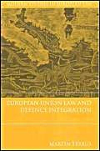 European Union Law And Defence Integration