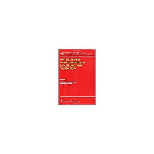 Phase Change With Convection: Modelling And Validation