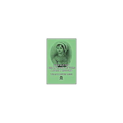 Jane Austen - Her Life And Letters - A Family Record