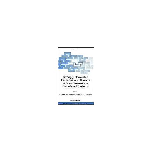 Strongly Correlated Fermions And Bosons In Low-Dimensional Disordered Systems Nato Science Series Ii : Mathematics, Physics And Chemistry