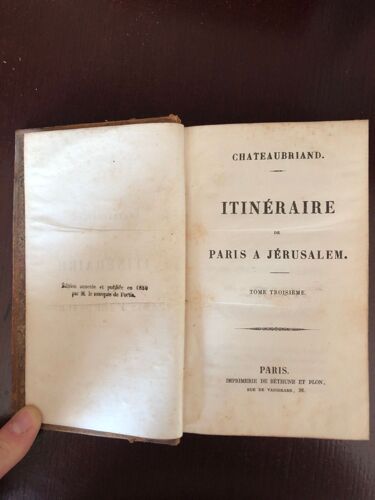 Chateaubriand. Itinéraire De Paris A Jerusalem. Tome Troisième. Paris. Imprimerie De Bethune Et Plon, Rue De Vaugirard, 36.