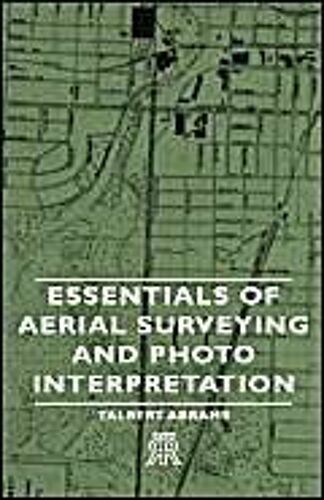 Essentials Of Aerial Surveying And Photo Interpretation