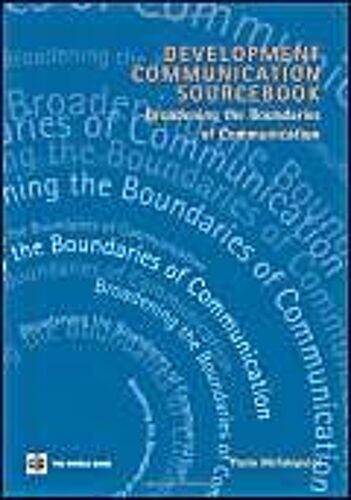 Development Communication Sourcebook: Broadening The Boundaries Of Communication