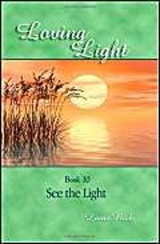 Loving Light Bk 10 See The Lig