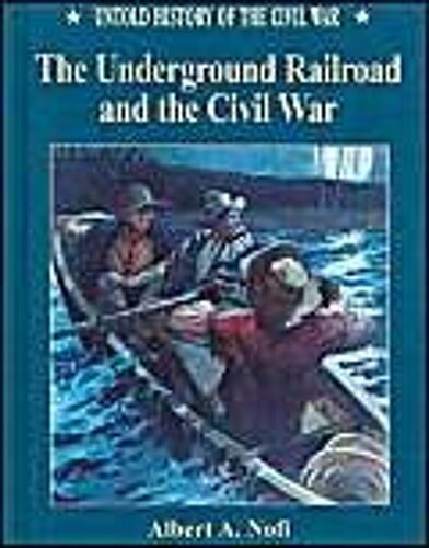 The Underground Railroad And The Civil War