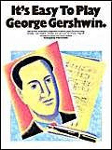 It's Easy To Play George Gershwin Piano