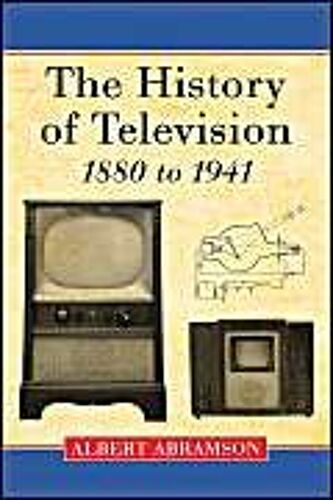 The History Of Television, 1880 To 1941