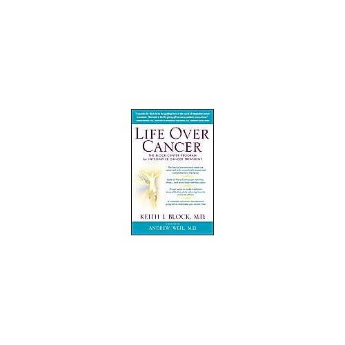 Life Over Cancer: The Block Center Program For Integrative Cancer Treatment