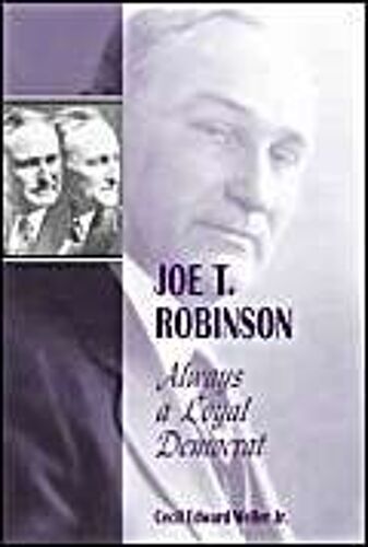 Joe T. Robinson: Always A Loyal Democrat