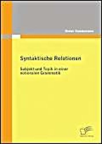 Syntaktische Relationen: Subjekt Und Topik In Einer Notionalen Grammatik