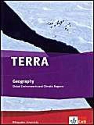 Terra Bilingual. Global Environments And Climatic Regions. Schülerbuch 7.-10. Schuljahr