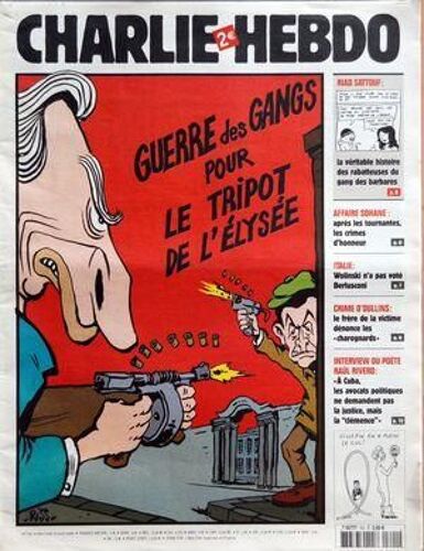 Charlie Hebdo N° 721 Du 12/04/2006 - Guerre Des Gangs Pour Le Tripot De L'elysee - Raul Rivero - Crime D'oullins - Italie - Wolinski N'a Pas Vote Berlusconi - Affaire Sohane - Riad Sattouf