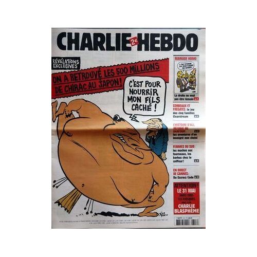 Charlie Hebdo N° 727 Du 24/05/2006 - Revelations Exclusives - On A Retrouve Les 500 Millions De Chirac Au Japon - Mariage Homo - La Droite Ne Veut Pas Etre Temoin - Corbeaux Et Fregates - Le Jeu Des Cinq Familles Clearstream - L'histoire D'ali, Re...