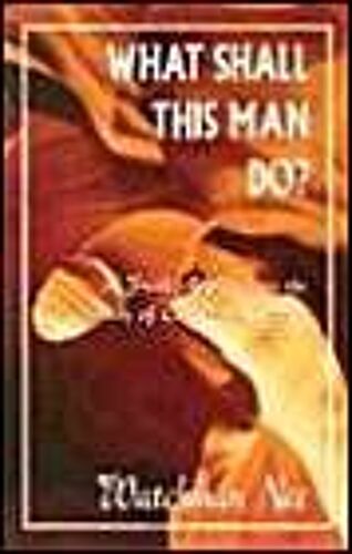 What Shall This Man Do?