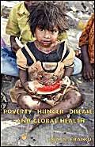 Poverty, Hunger, Disease, And Global Health