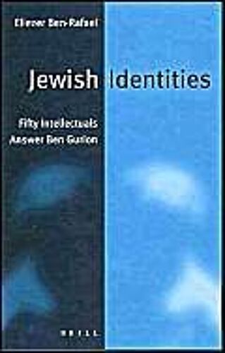 Jewish Identities: Fifty Intellectuals Answer Ben-Gurion