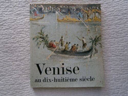 Venise Au Dix-Huitieme Siecle - Exposition Du 20/09/1971 Au 20/11/1971 A L' Orangerie Des Tuileries