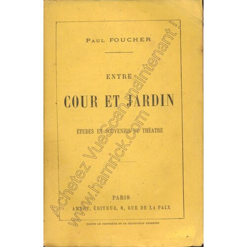 Entre Cour Et Jardin : Études Et Souvenirs Du Théâtre