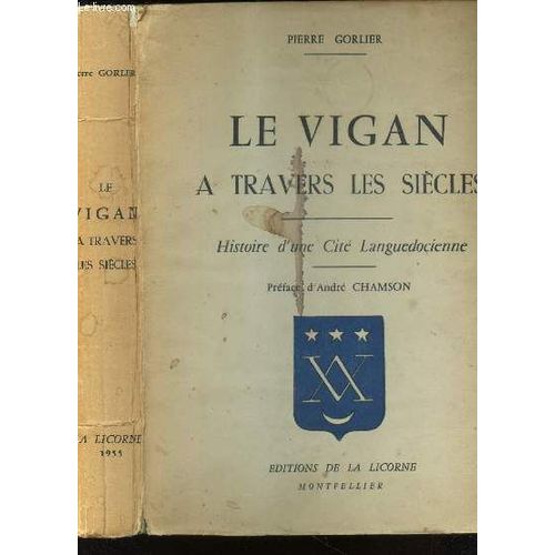 Le Vigan A Travers Les Siecles - Histoire D'une Cité Languedocienne