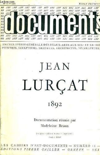 Les Cahiers D'art Documents N°121 - 1955 - Jean Lurcat 1892 Documentation Reunie Par Madeleine Braun / 2e Edition Revue Et Augmentee .