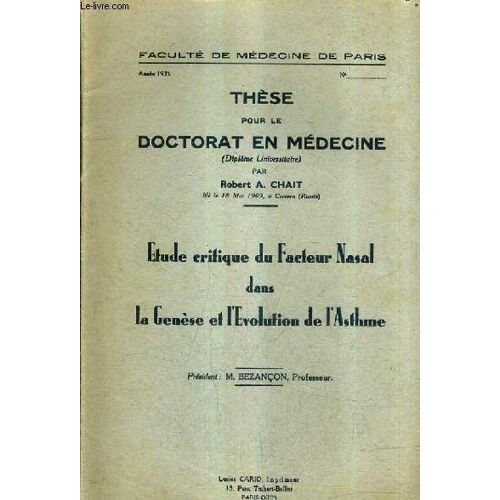 These Pour Le Doctorat En Medecine - Etude Critique Du Facteur Nasal Dans La Genese Et L'evolution De L'asthme.