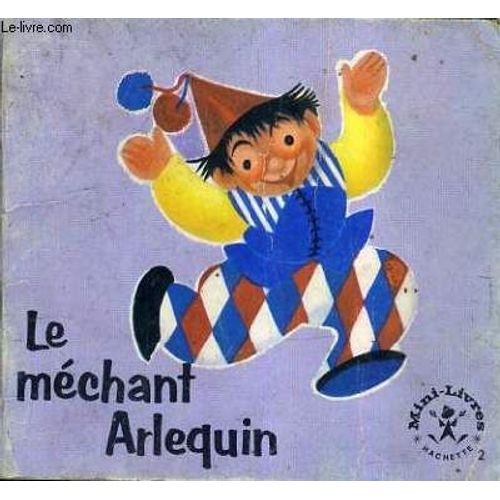 Le Mechant Arlequin.