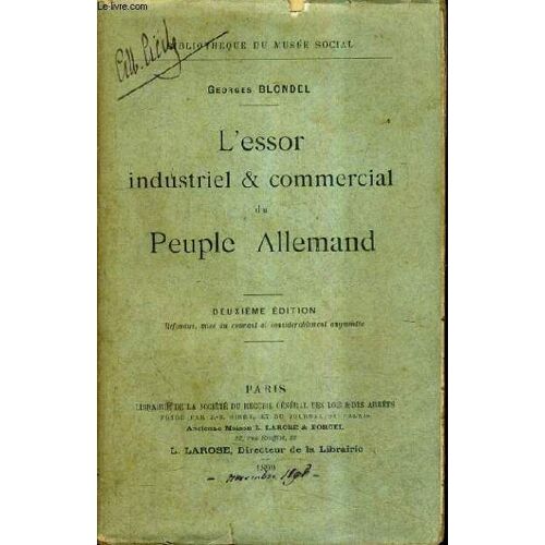 L'essor Industriel & Commercial Du Peuple Allemand - 2e Edition Refondue Mise Au Courant Et Considerablement Augmentee.