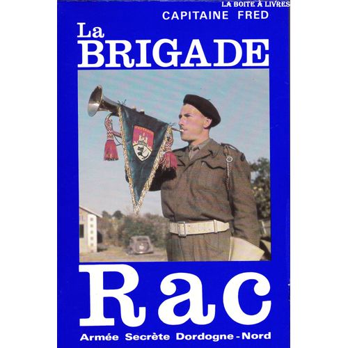 La Brigade Rac. Armée Secrète Dordogne-Nord