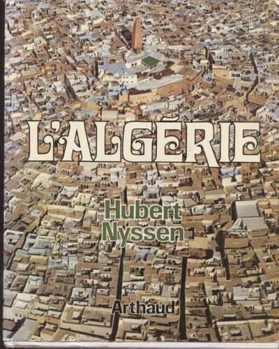 L'algerie - Hubert Myssen - Arthaud - 1972 - Dedicace
