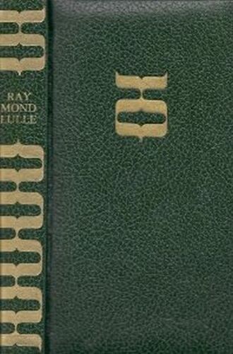 Raymond Lulle, Le Docteur Illuminé Histoire Des Personnages Mystérieux Et Des Sociétés Secrètes