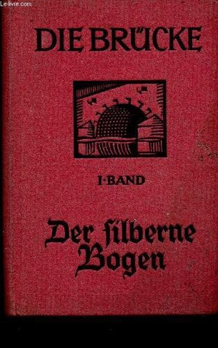Die Brücke. Eine Buchreishe Für Den Ausländerunterricht, 1. Folge. Der Silberne Bogen. Kurze Geschichten Deutscher Erzähler De Gegenwart