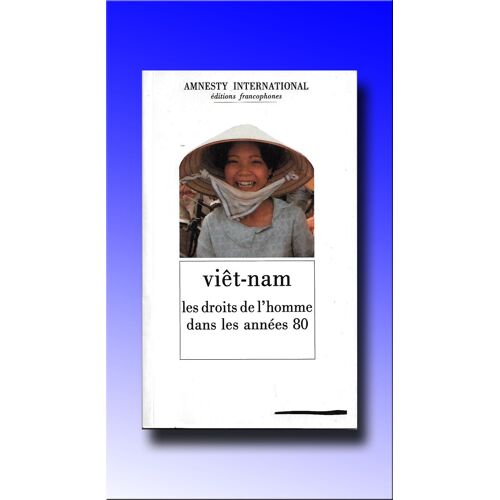 Viêt-Nam - Les Droits De L'homme Dans Les Années 80