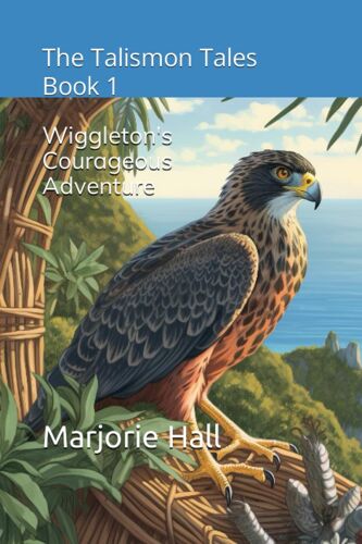 Wiggleton's Courageous Adventure: The Talismon Tales Book 1