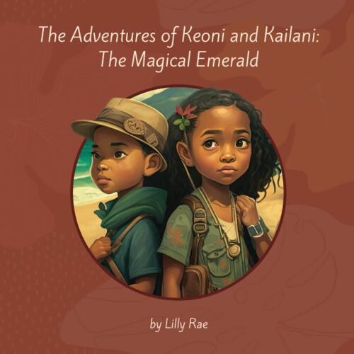 The Adventures Of Keoni And Kailani: The Magical Emerald