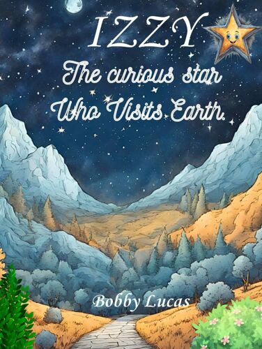 Izzy The Curious Star Who Visits Earth