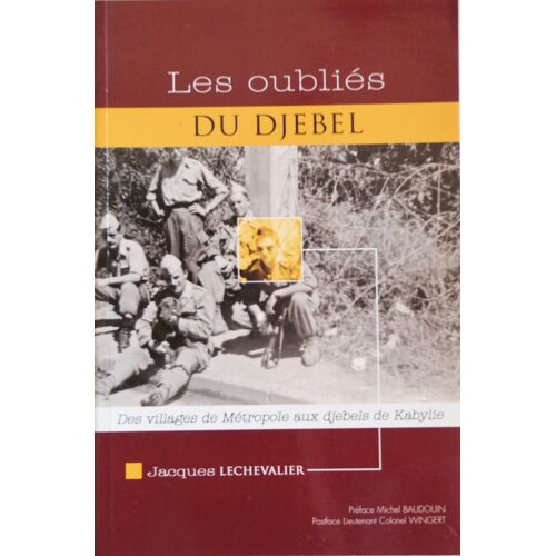 Les Oubliés Du Djebel        - Des Villages De Métropole Aux Djebels De Kabylie
