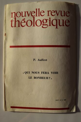 Nouvelle Revue Théologique 3 "Qui Nous Fera Voir Le Bonheur?" Etude Structurelle Du Psaume / Auffret