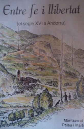 Entre Fe I Llibertat ( Andorra Al Segle Xvi )