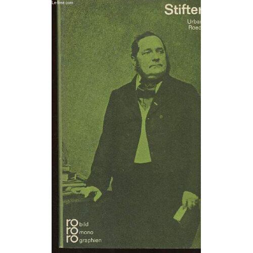 Adalbert Stifter In Selbstzeugnissen Und Bilddokumenten (Collection Bild Monographien)