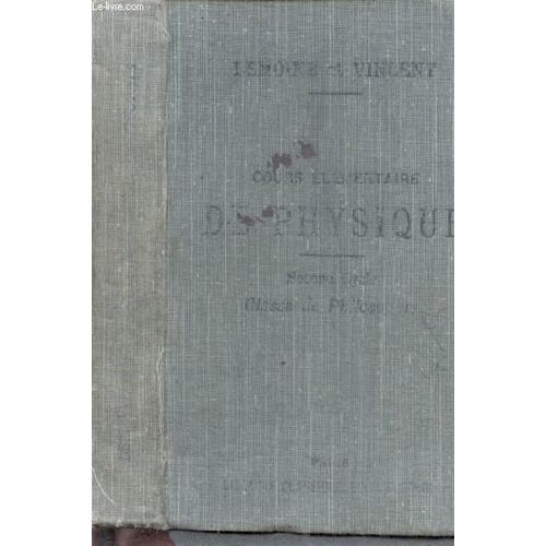 Cours Elementaire De Physique - Pesanteur Et Mecanique, Thermodynamique, Phénomènes Périodiques - Second Cycle, Classe De Philosophie- 2eme Edition- Conformement Au Programme Officiel De 1902