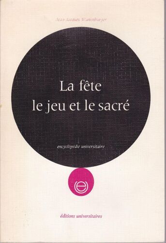 La Fête, Le Jeu Et Le Sacré