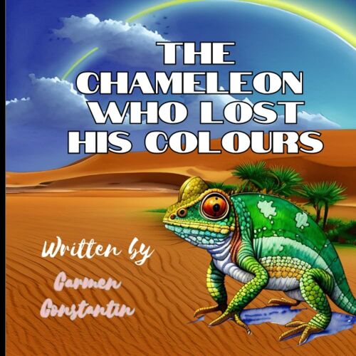 The Chameleon Who Lost His Colours: Discover The Magic Of Adaptation And Diversity Storybook
